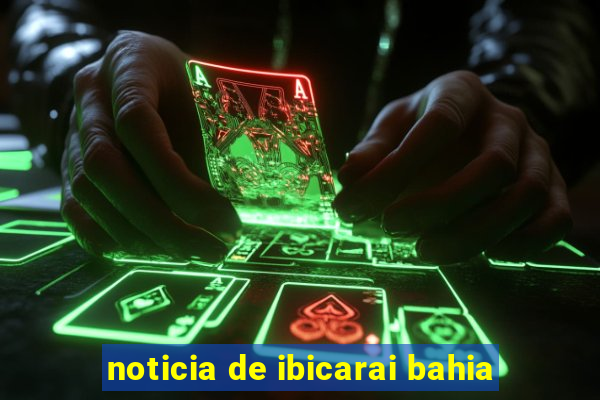 noticia de ibicarai bahia